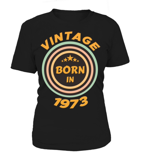vintage born in 1973 Women's T-Shirt