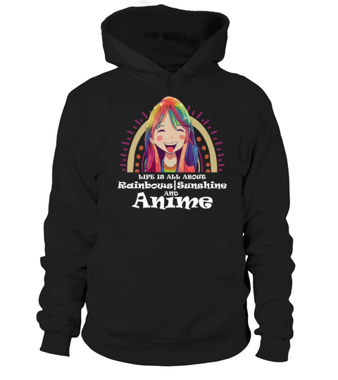 Kawaii Life is All About Rainbows Sunshine And Ani Hoodie Unisex