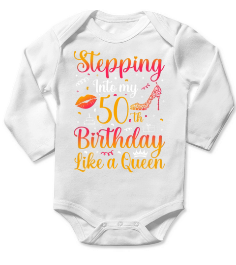 Stepping into my 50 th Birthday like a Queen Long Sleeve Baby One-Piece