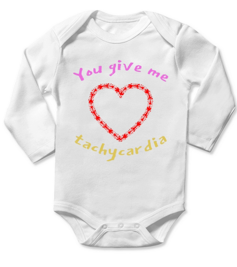 You Give Me Tachycardia Funny Gift Nurse Lover Pha Long Sleeve Baby One-Piece