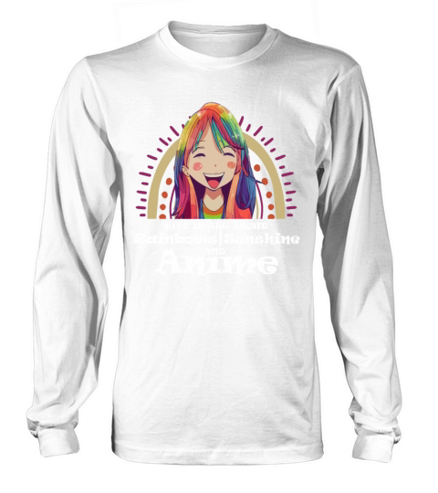 Kawaii Life is All About Rainbows Sunshine And Ani Long sleeved Unisex