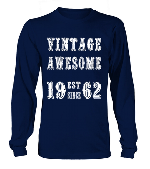 Vintage Awesome Est Since 1962 Birthday Long sleeved Unisex