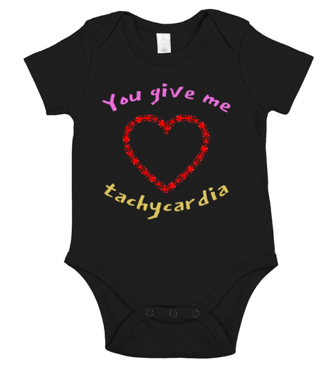 You Give Me Tachycardia Funny Gift Nurse Lover Pha Short Sleeve Baby One-Piece