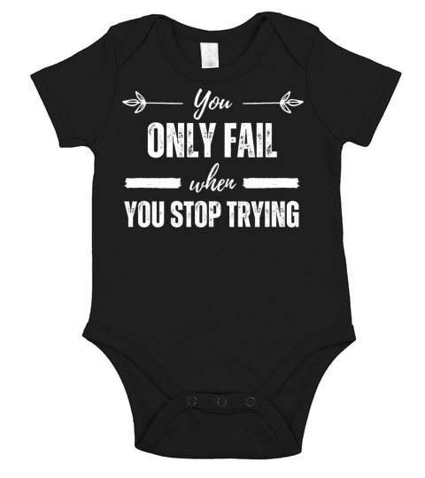 You Only Fail When You Stop Tying - Motivation Quo Short Sleeve Baby One-Piece