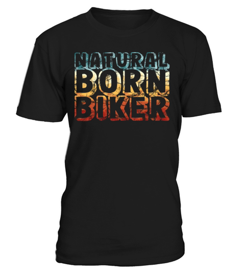 natural born biker - funny retro vintage T-Shirt Unisex