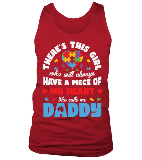 Theres This Girl Who Will Always Have A Piece Of My Heart She Calls Me Daddy Tank Top Unisex