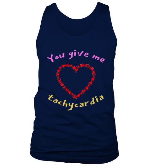 You Give Me Tachycardia Funny Gift Nurse Lover Pha Tank Top Unisex