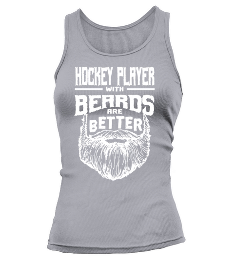 Hockey Player with Beards are Better Ice Hockey Fu Tank top Woman