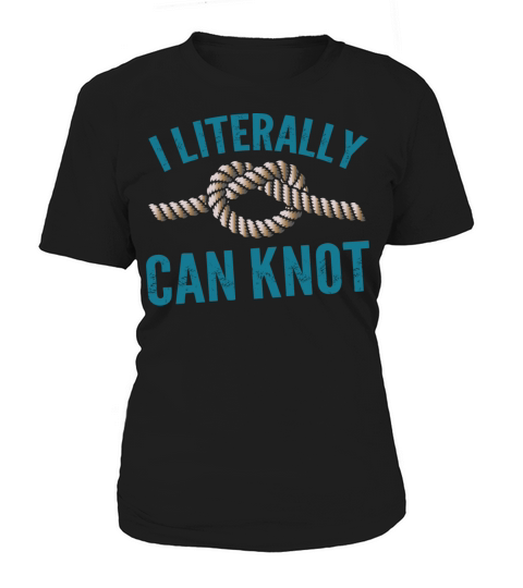 I Literally Can Knot Funny Knotting T-shirt Knotti Women's T-Shirt