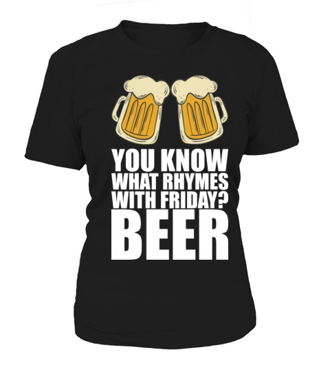 You Know What Rhymes With Friday Beer Women's T-Shirt