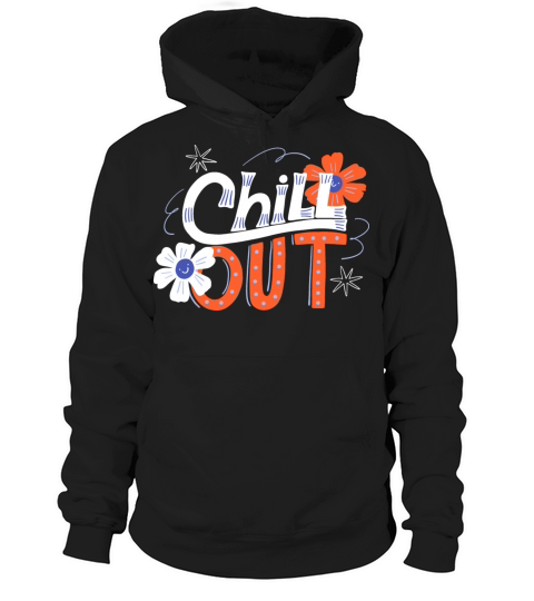 Chill Out Lettering Quote Calligraphy Phrase Hoodie Unisex