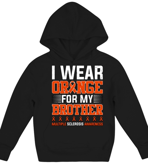 I Wear Orange For My Brother Multiple Sclerosis Kids Hoodie