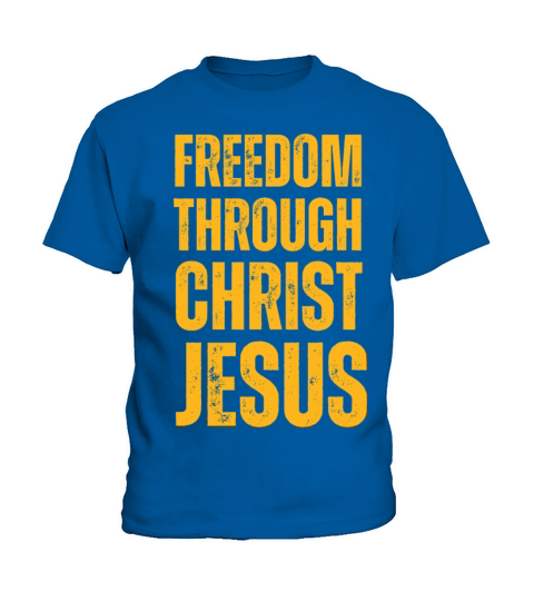 Freedom Through Christ Jesus - Christian Quotes Kids T-Shirt