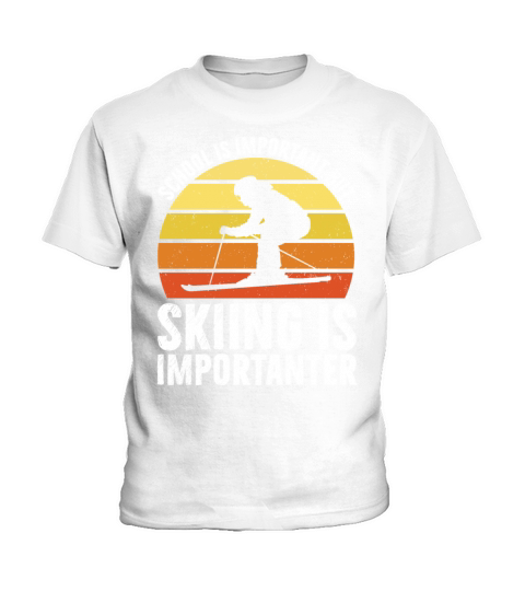 School Is Important But Skiing Is Importanter Kids T-Shirt