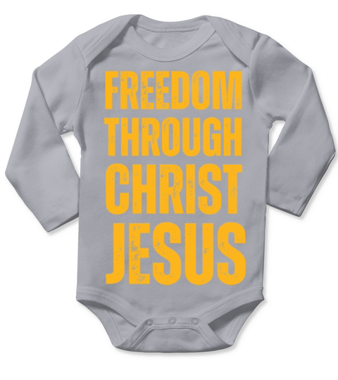 Freedom Through Christ Jesus - Christian Quotes Long Sleeve Baby One-Piece