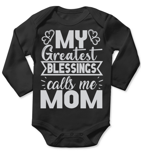 My Greatest Blesssings Calls Me Mom Long Sleeve Baby One-Piece