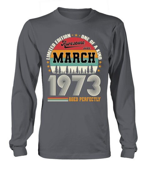 50th birthday vintage march 1973 awesome 1973 Long sleeved Unisex
