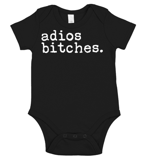 Adios Bitches Short Sleeve Baby One-Piece