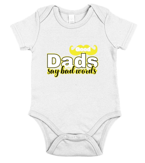 GOOD DADS SAY BAD WORDS Short Sleeve Baby One-Piece