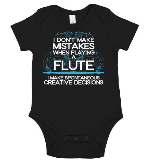I Dont Make Mistakes When Playing A Flute Funny F Short Sleeve Baby One-Piece