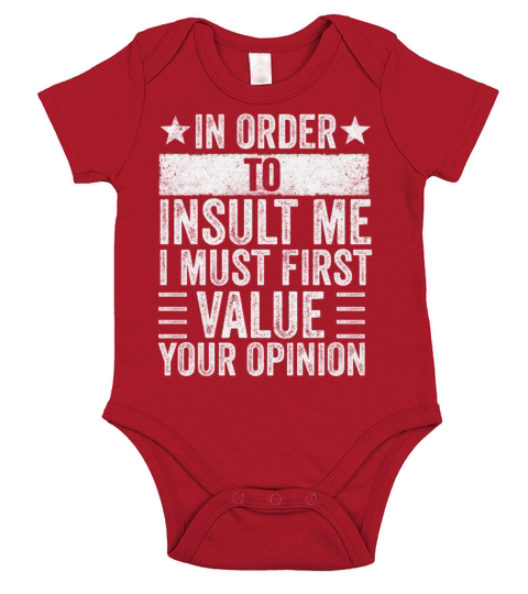 In Order To Insult Me I Must First Value Opinion Short Sleeve Baby One-Piece