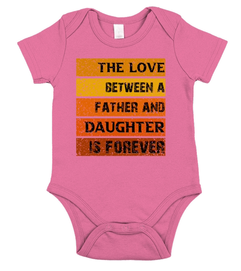 The Love Between A Father And Daughter Is Forever Short Sleeve Baby One-Piece