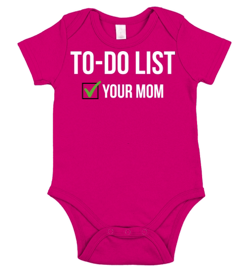 To Do List Your Mom Sarcastic Funny Idea T-Shirt Short Sleeve Baby One-Piece