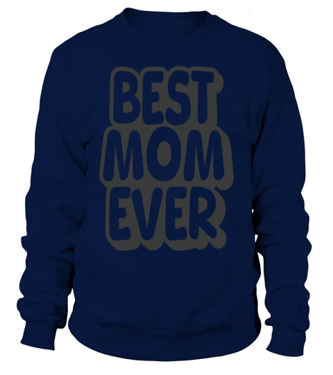 Best Mom Ever Vintage Quote Sweatshirt Unisex