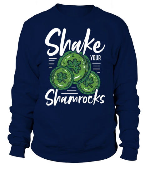 Funny Irish Saint Patricks Day Shake Your Sweatshirt Unisex