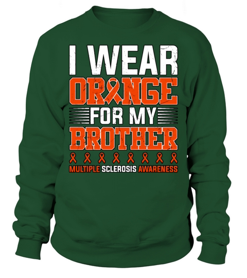 I Wear Orange For My Brother Multiple Sclerosis Sweatshirt Unisex