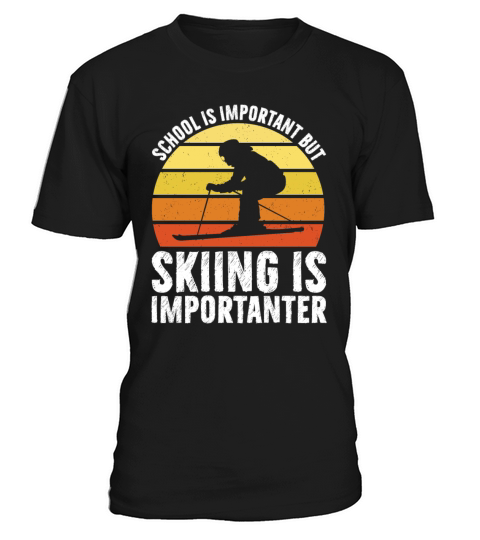 School Is Important But Skiing Is Importanter T-Shirt Unisex