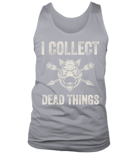 I Collect Dead Things Tank Top Unisex
