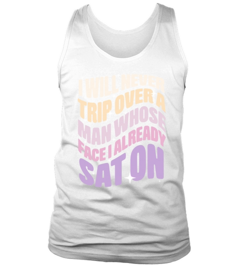 I Will Never Trip Over A Man Tank Top Unisex
