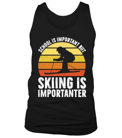 School Is Important But Skiing Is Importanter Tank Top Unisex