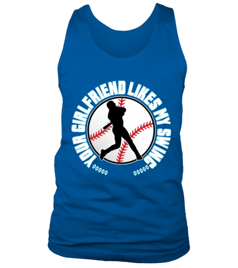 YOUR GIRL FRIEND LIKES MY SWING Tank Top Unisex