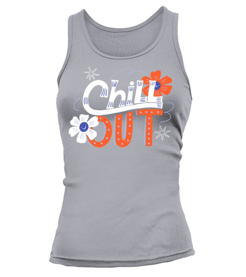 Chill Out Lettering Quote Calligraphy Phrase Tank top Woman