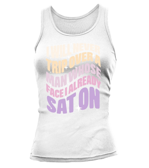 I Will Never Trip Over A Man Tank top Woman