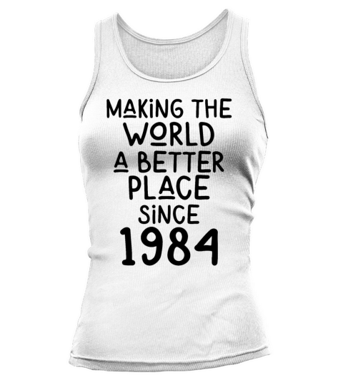 Making the World a better place since 1984 Tank top Woman