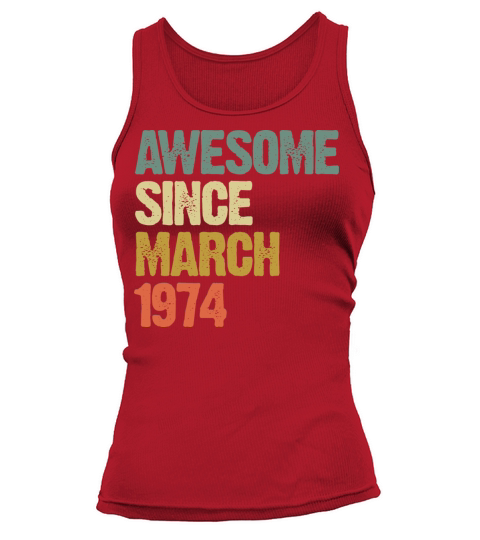 Retro Awesome Since March 1974 Groovy Vintage Tank top Woman