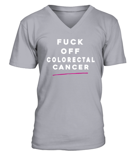 Fuck Off Colorectal Cancer V-Neck T-shirt