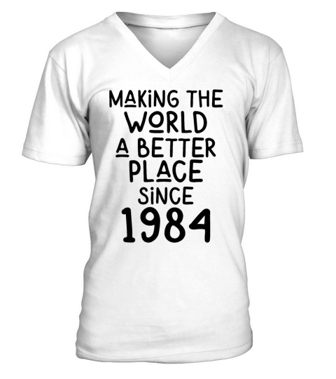 Making the World a better place since 1984 V-Neck T-shirt