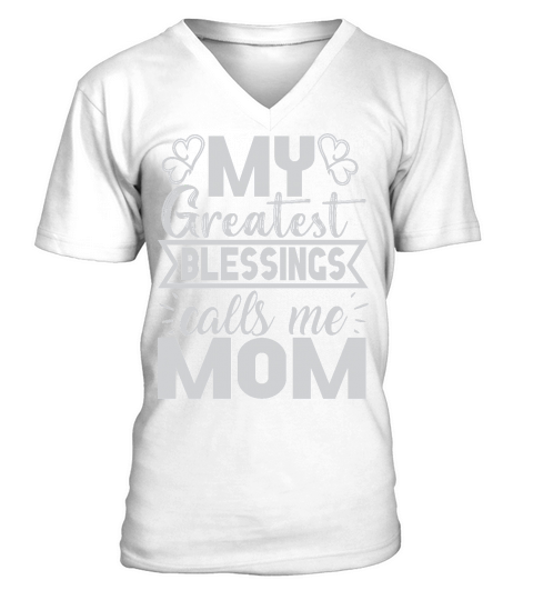 My Greatest Blesssings Calls Me Mom V-Neck T-shirt