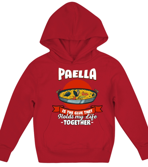Paella Holds My Life Together Sayings Rice Dish Qu Kids Hoodie