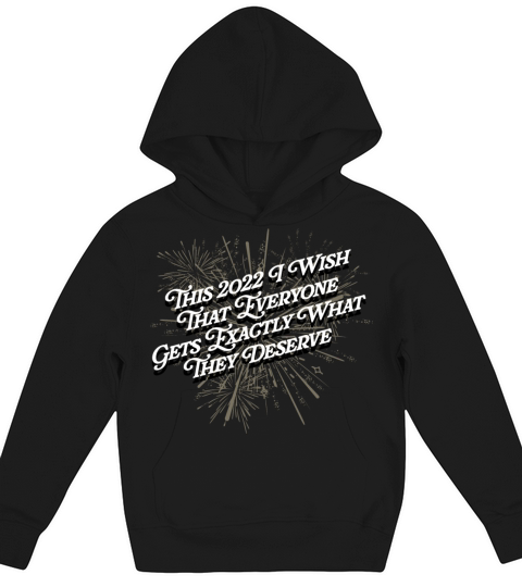 We Deserve 2022 Motivational Quote Happy New Year Kids Hoodie