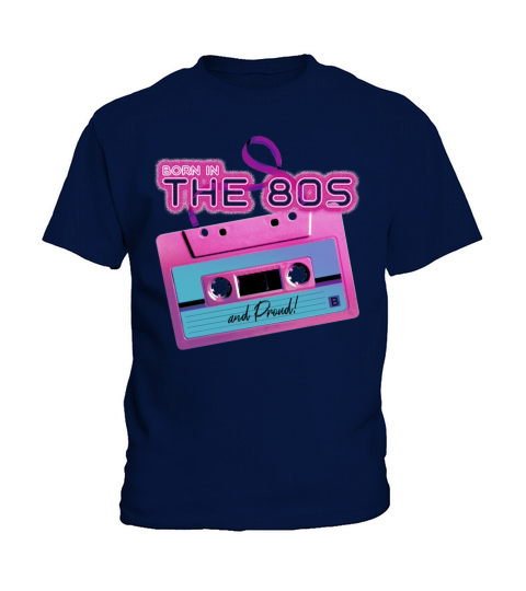Born In The 80s and Proud Kids T-Shirt
