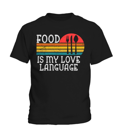 Food Is My Love Language Kids T-Shirt