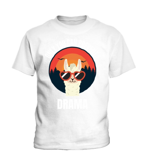 Only You Can Prevent Drama Kids T-Shirt