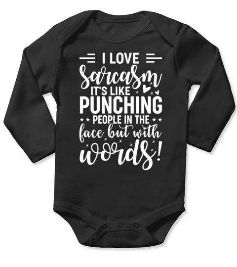 I Love Sarcasm Its Like Punching People In The Fa Long Sleeve Baby One-Piece