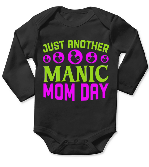 Just Another Manic Mom Day Long Sleeve Baby One-Piece
