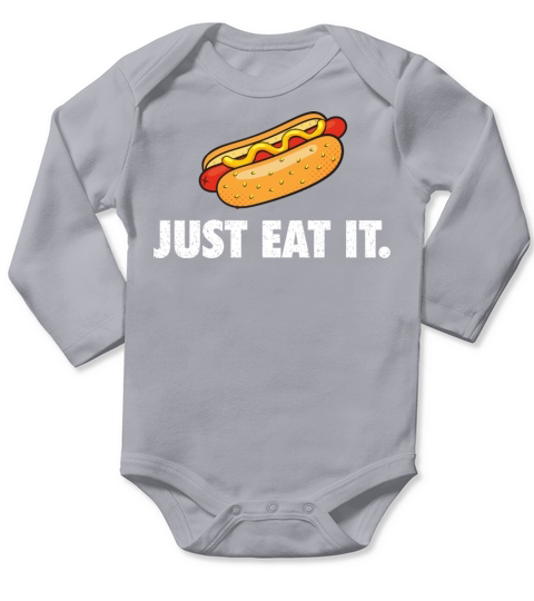 Just Eat It Funny HotDog Quote For Fast Food Lover Long Sleeve Baby One-Piece